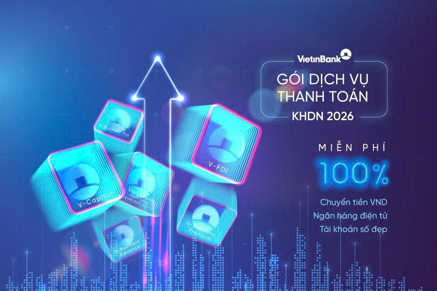 VietinBank ra mắt Gói dịch vụ thanh toán 2026: Tối ưu chi phí, linh hoạt theo nhu cầu doanh nghiệp